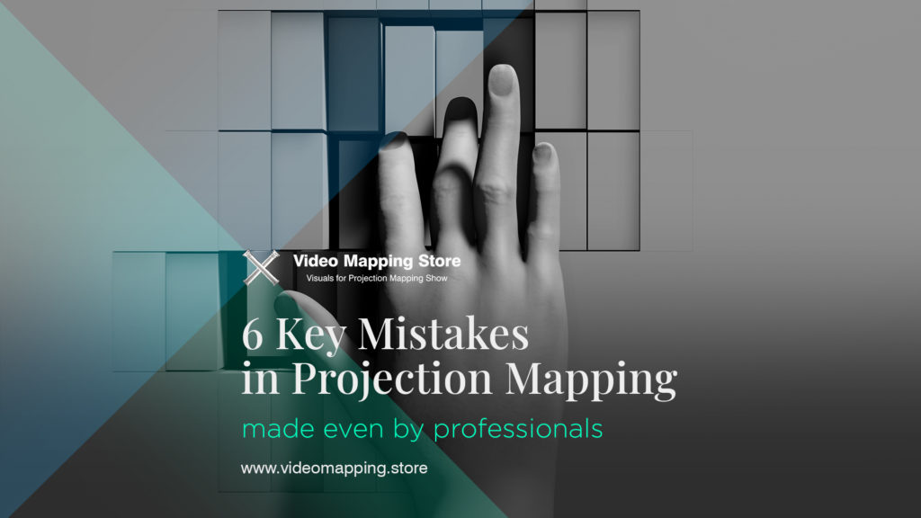 Video Mapping Mistakes
